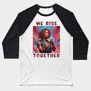 We rise together Baseball T-Shirt
